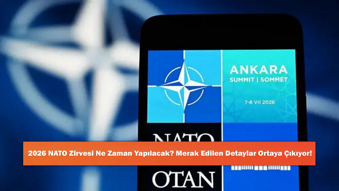 2026 NATO Zirvesi Ne Zaman Yapılacak? Merak Edilen Detaylar Ortaya Çıkıyor!