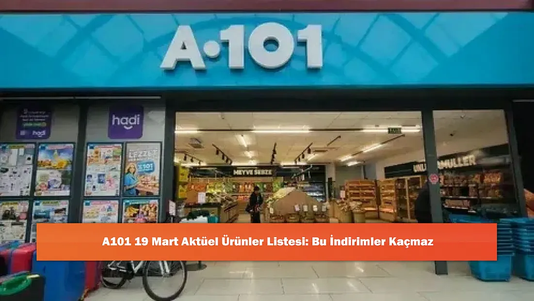 A101 19 Mart Aktüel Ürünler Listesi: Bu İndirimler Kaçmaz