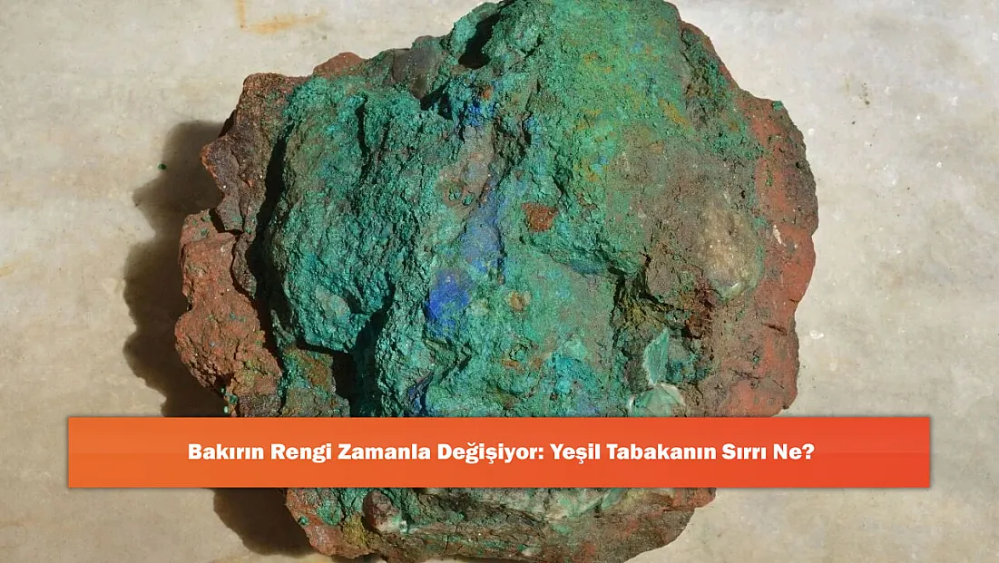 Bakırın Rengi Zamanla Değişiyor: Yeşil Tabakanın Sırrı Ne?