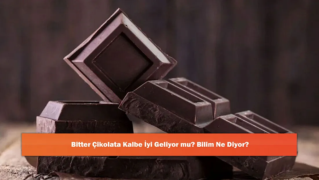 Bitter Çikolata Kalbe İyi Geliyor mu? Bilim Ne Diyor?
