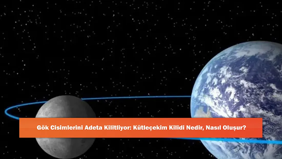 Gök Cisimlerini Adeta Kilitliyor: Kütleçekim Kilidi Nedir, Nasıl Oluşur?