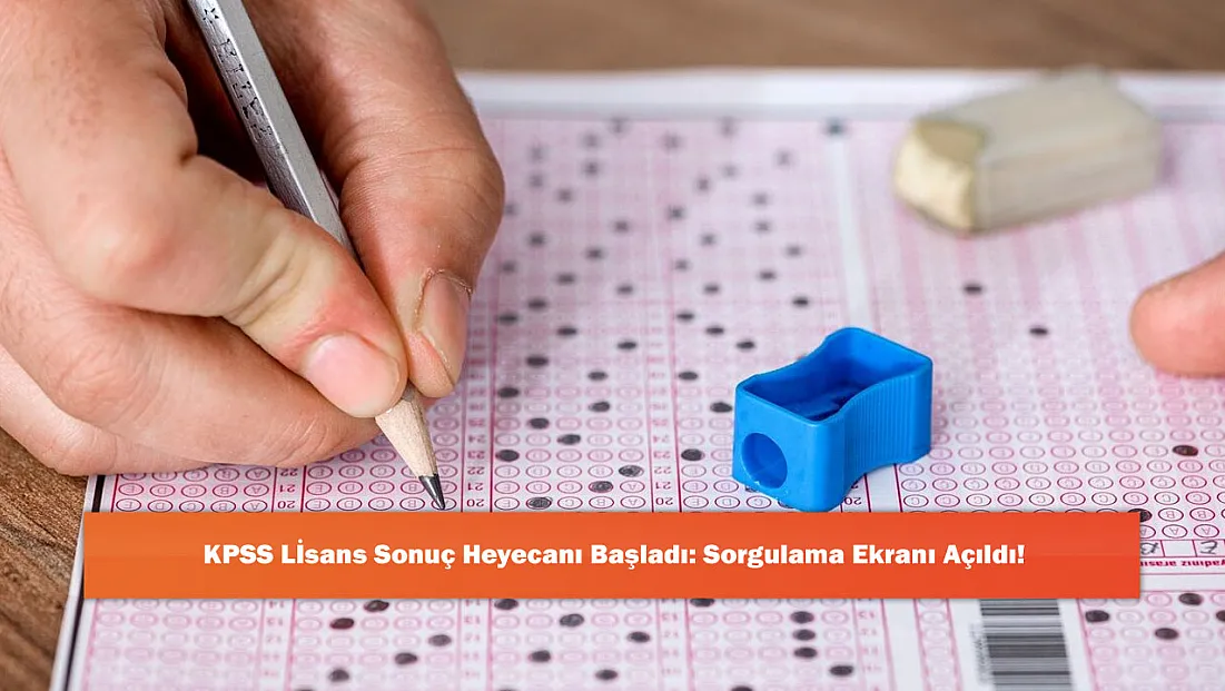 KPSS Lİsans Sonuç Heyecanı Başladı: Sorgulama Ekranı Açıldı!