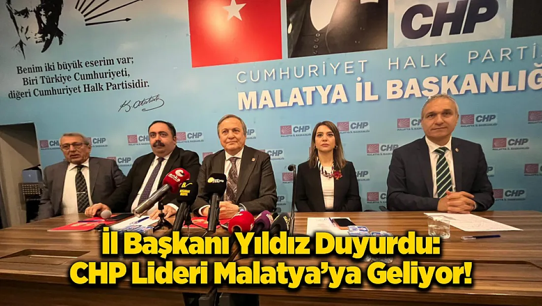 6 Şubat’ta Büyük Buluşma! CHP Lideri Malatya’ya Geliyor