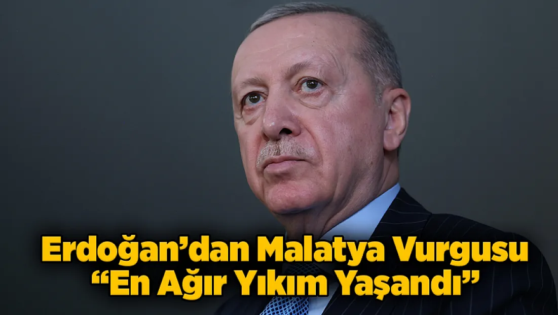 Cumhurbaşkanı Erdoğan: Malatya Yeniden Ayağa Kalkıyor