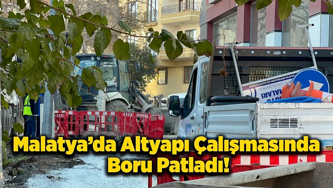 Malatya’da Boru Patladı, Yollar Göle Döndü