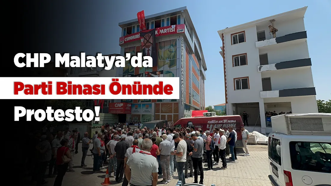 Malatya’da CHP İl Binası Önünde Arbede! Eski Yönetimden Sert Açıklamalar