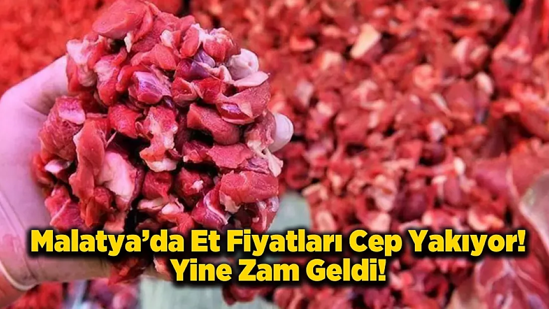 Malatya'da Ete Zam Geldi! Esnafı Önce Şap Sonra Zam Vurdu!