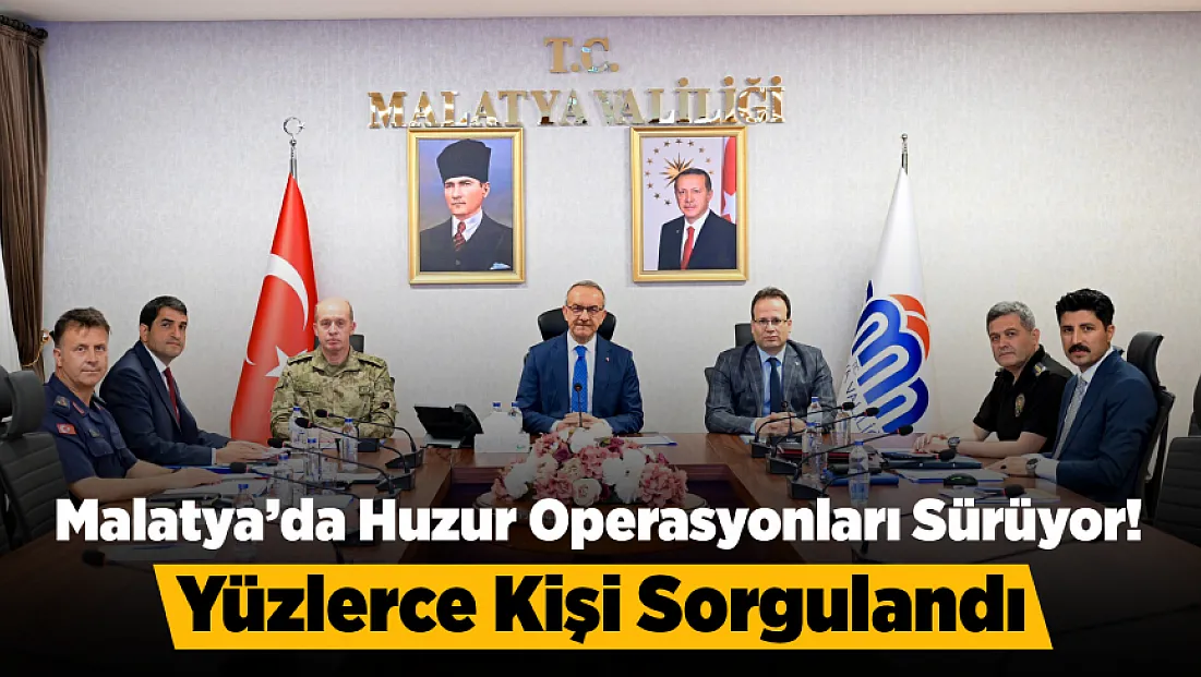 Malatya’da Güvenlik Operasyonları Hız Kesmiyor! Bir Haftada 128 Aranan Kişi Yakalandı