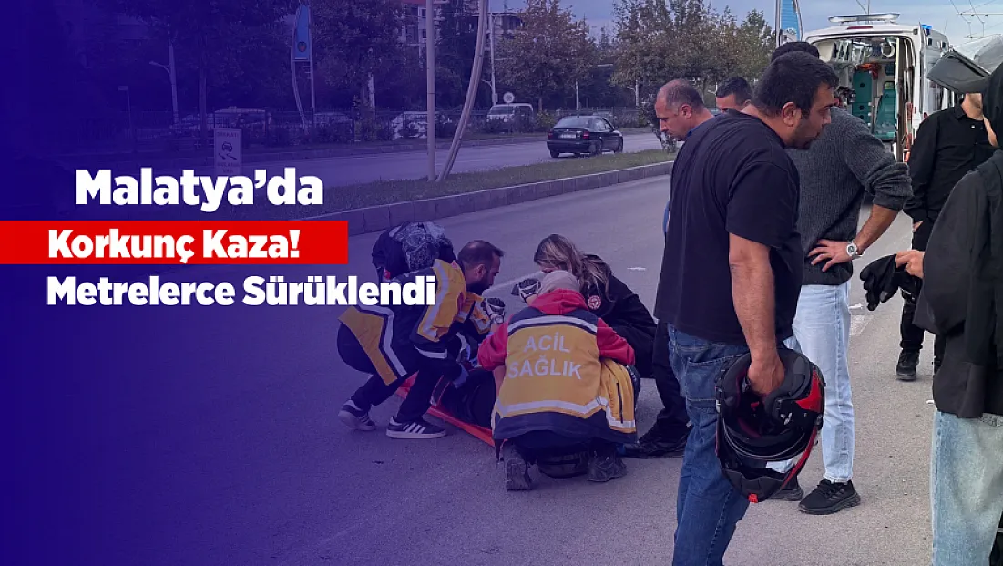 Malatya’da Otomobilin Biçtiği Motosiklet Metrelerce Sürüklendi!