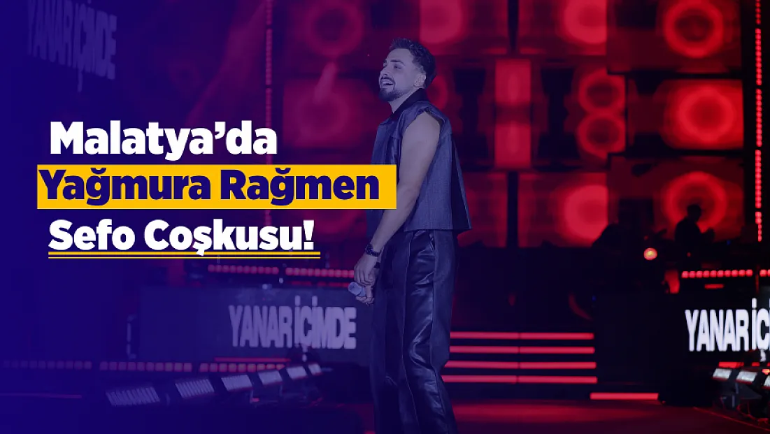 Malatya’da Sefo Konseri İçin Büyük Buluşma! Festival Alanında Renkli Görüntüler