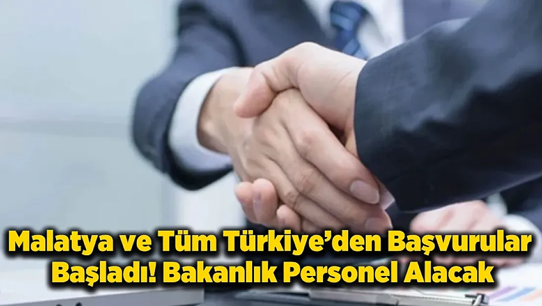 Malatya Dahil Tüm Türkiye’de 680 Personel Alımı Başladı!
