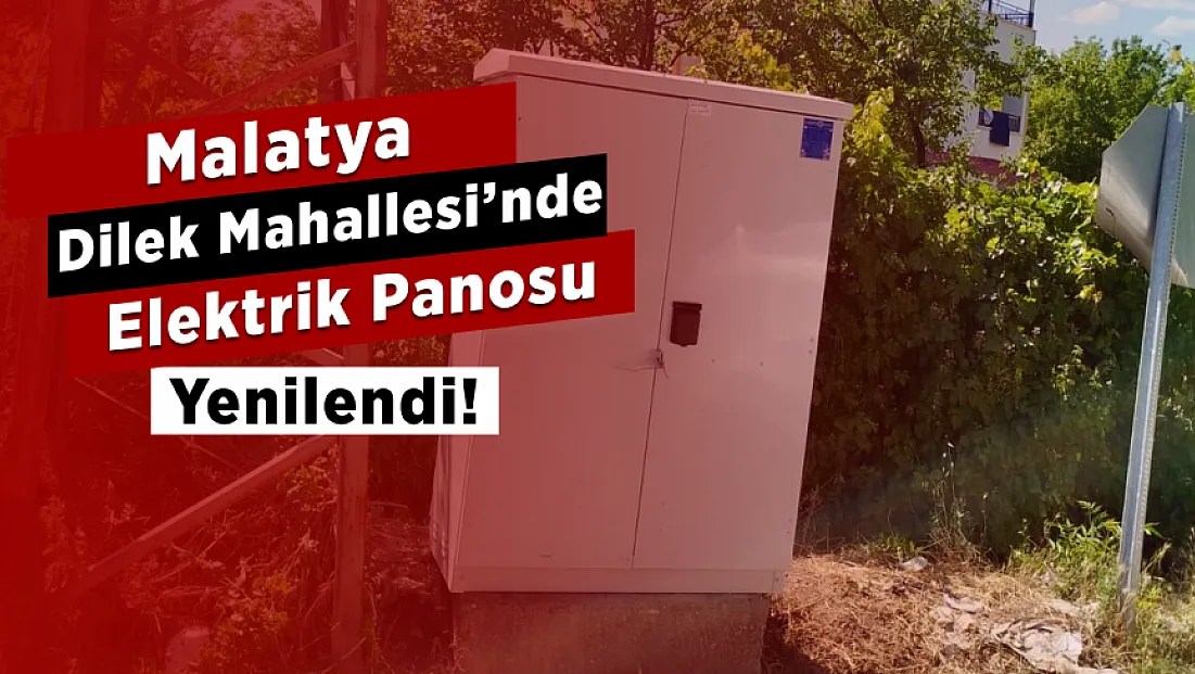Malatya Dilek Mahallesi'nde Riskli Pano Yenilendi!