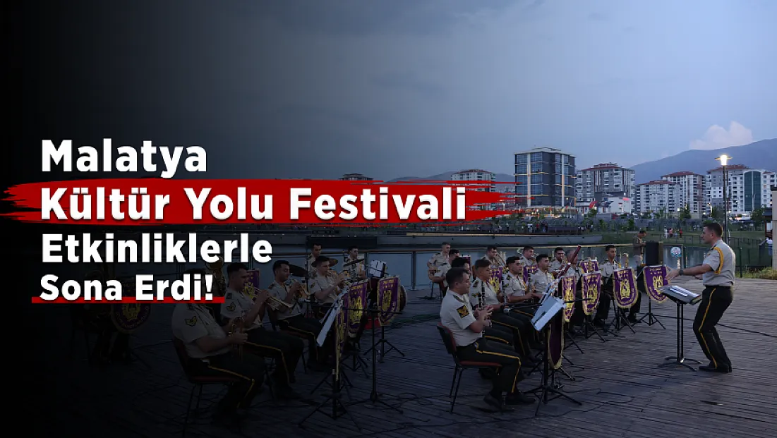 Malatya Kültür Yolu Festivali Sona Erdi! Son Gün Etkinlikleri Büyük İlgi Gördü