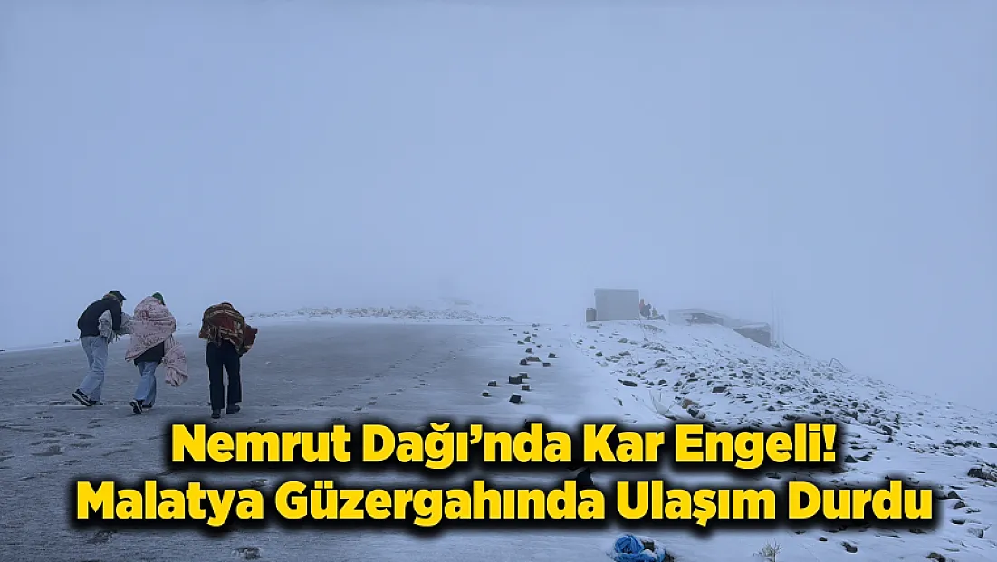 Malatya Nemrut Yolu'nda Kar Yağışı Etkili Oldu!