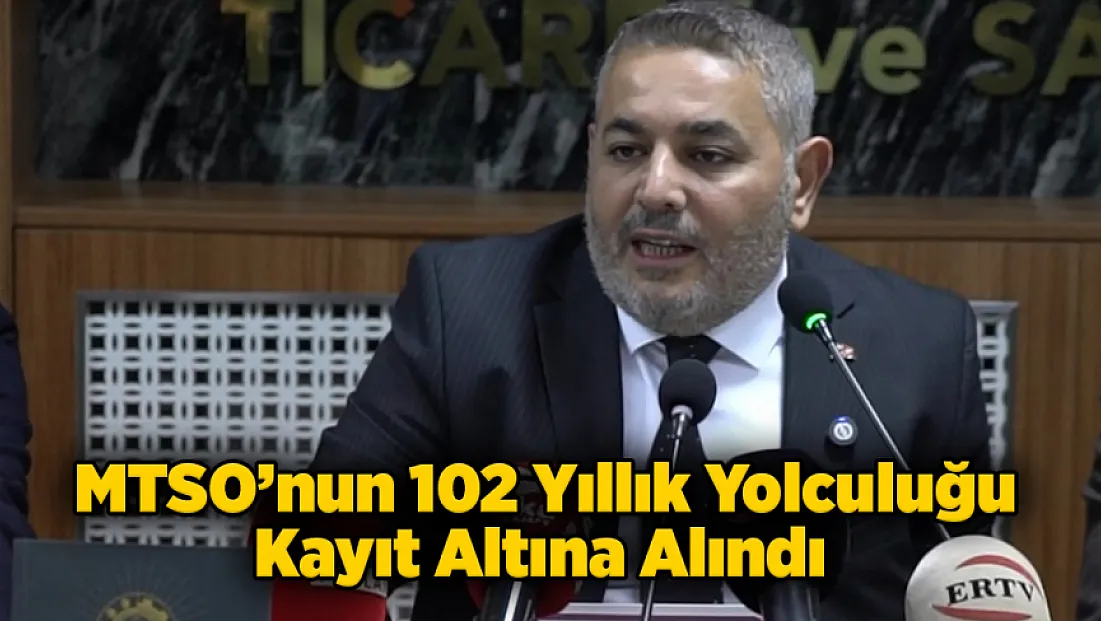 Malatya TSO’da Bir Asrı Aşan Hafıza Kayıt Altında