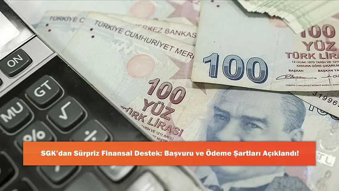 SGK’dan Sürpriz Finansal Destek: Başvuru ve Ödeme Şartları Açıklandı!