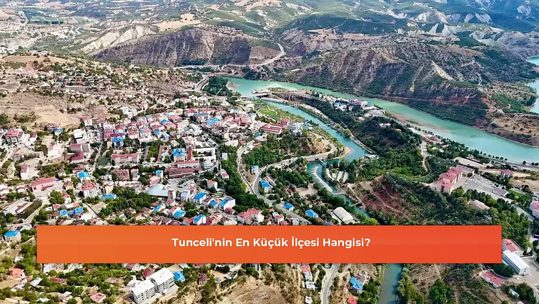 Tunceli'nin En Küçük İlçesi Hangisi?