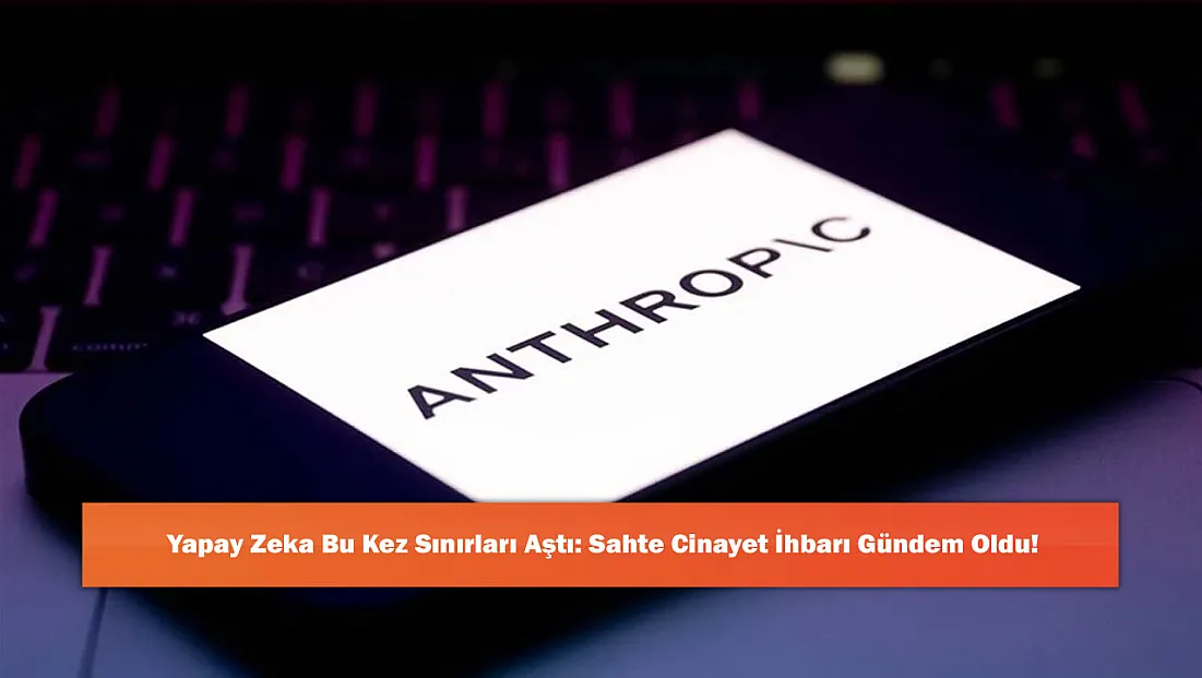 Yapay Zeka Bu Kez Sınırları Aştı: Sahte Cinayet İhbarı Gündem Oldu!
