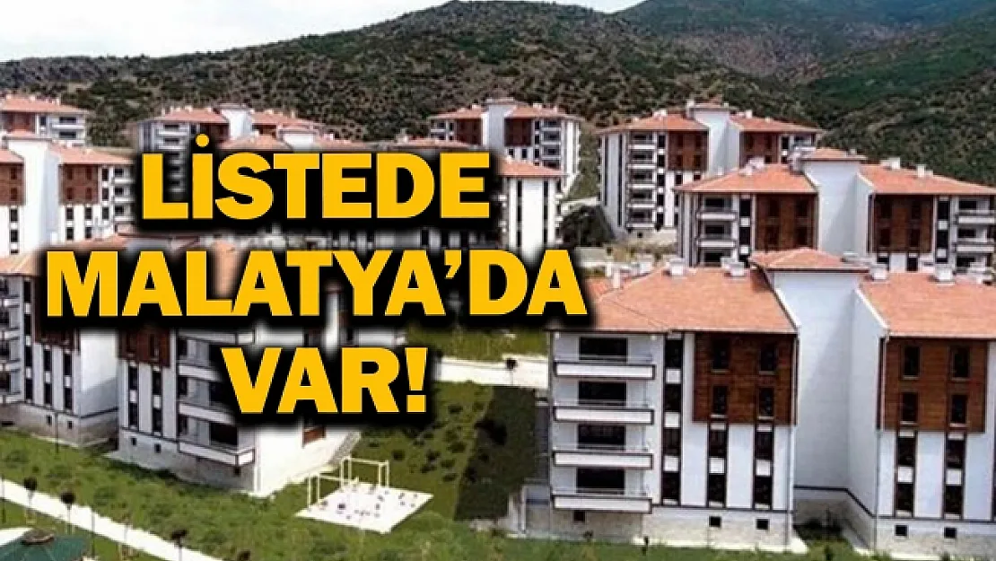 Listede Malatya'da var!
