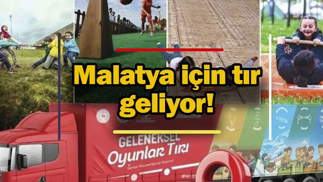 Malatya'ya tır geliyor!