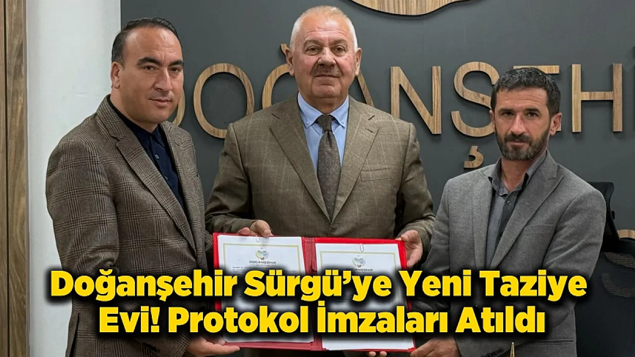 Doğanşehir Sürgü’ye Taziye Evi Protokol Süreci Tamamlandı!