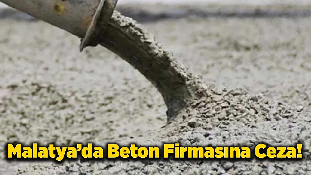 Malatya’da Beton Denetiminde Usulsüzlük Tespiti