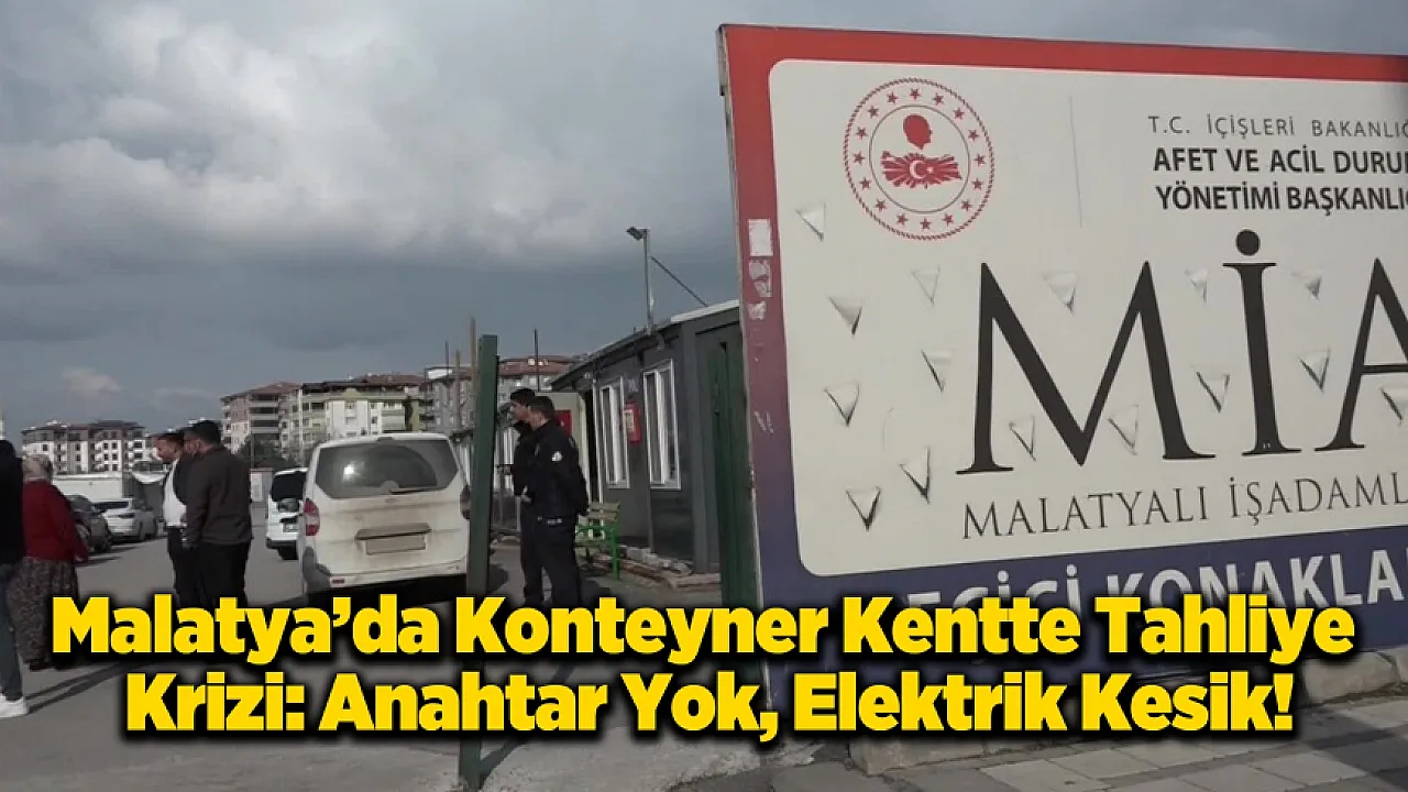 Malatya’da Konteyner Kentte İnsani Dram: Hastalar Karanlıkta Kaldı!