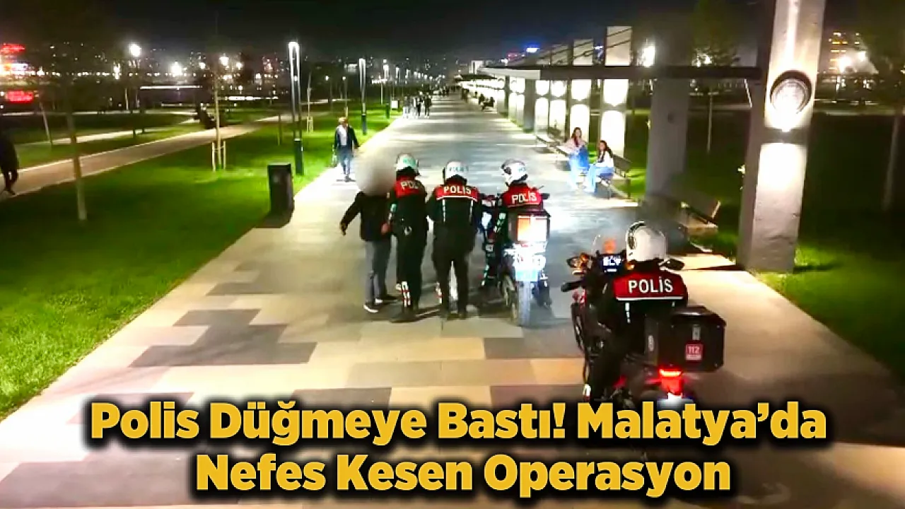 Malatya Güngör Caddesi ve Kent Park’ta Huzur Denetimi
