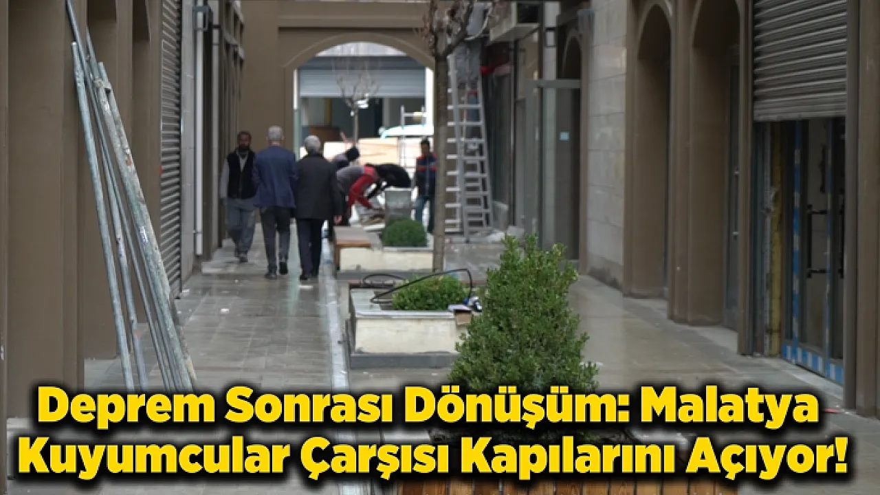 Malatya Çarşı'da Anahtar Teslimi Sonrası Hazırlıklar Başladı