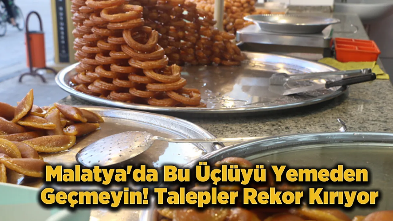Malatya'nın Lezzet Sırrı! Yemeden Şehirden Ayrılmayın