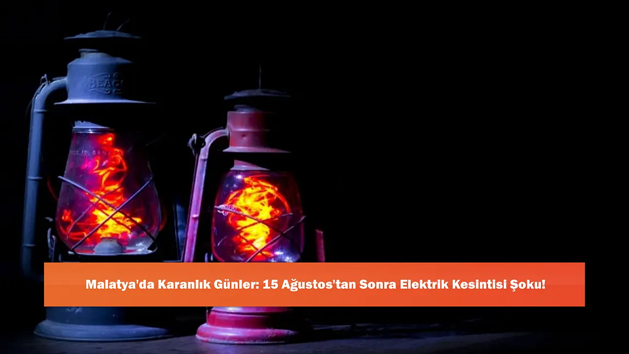 Malatya'da Karanlık Günler: 15 Ağustos'tan Sonra Elektrik Kesintisi Şoku!