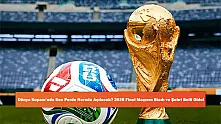 Dünya Kupası'nda Son Perde Nerede Açılacak? 2026 Final Maçının Stadı ve Şehri Belli Oldu!
