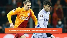 Galatasaray Barcelona ile Ne Zaman Karşılaşacak? Gözler O Maçta!