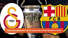 Galatasaray Şampiyonlar Ligi'nde Kaçıncı Oldu? Güncel Sıralama ve Puanı!