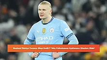 Haaland Türkiye Forması Olayı Nedir? Yıldız Futbolcunun Açıklaması Gündem Oldu!