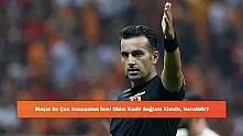Maçın En Çok Konuşulan İsmi Oldu: Kadir Sağlam Kimdir, Nerelidir?
