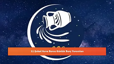 11 Şubat Kova Burcu Günlük Burç Yorumları