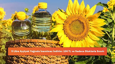 5 Litre Ayçiçek Yağında İnanılmaz İndirim: 100 TL ve Sadece Stoklarla Sınırlı