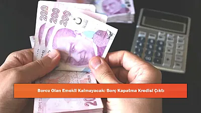 Borcu Olan Emekli Kalmayacak: Borç Kapatma Kredisi Çıktı