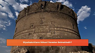 Diyarbakırlıların Kökeni Nereden Gelmektedir?