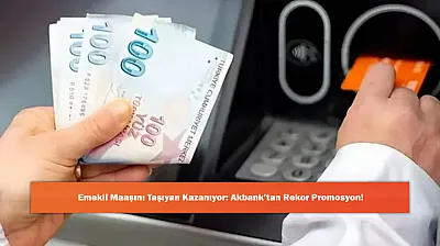 Emekli Maaşını Taşıyan Kazanıyor: Akbank'tan Rekor Promosyon!