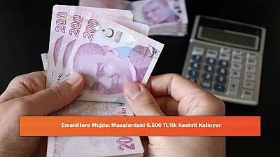 Emeklilere Müjde: Maaşlardaki 6.500 TL'lik Kesinti Kalkıyor