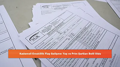 Kademeli Emeklilik Flaş Gelişme: Yaş ve Prim Şartları Belli Oldu