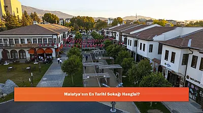 Malatya'nın En Tarihi Sokağı Hangisi?