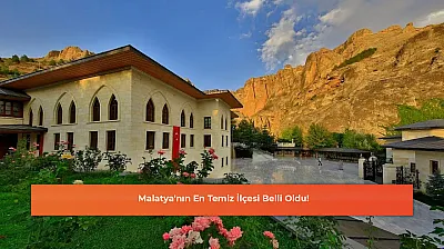 Malatya'nın En Temiz İlçesi Belli Oldu!