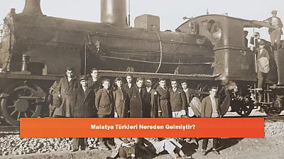 Malatya Türkleri Nereden Gelmiştir?