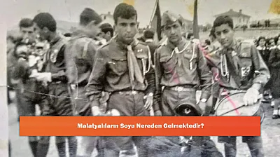 Malatyalıların Soyu Nereden Gelmektedir?