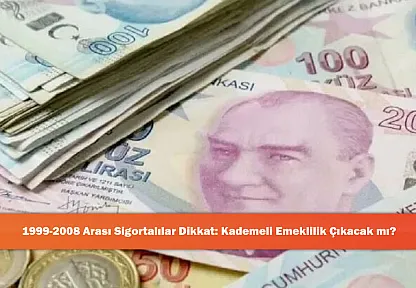 1999-2008 Arası Sigortalılar Dikkat: Kademeli Emeklilik Çıkacak mı?