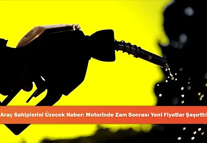 Araç Sahiplerini Üzecek Haber: Motorinde Zam Sonrası Yeni Fiyatlar Şaşırttı!