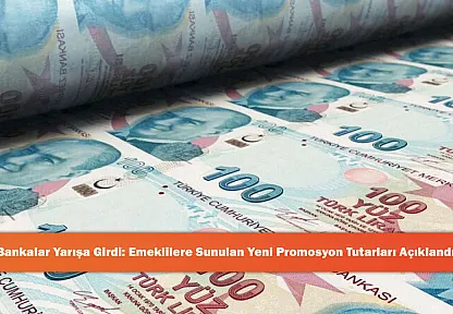 Bankalar Yarışa Girdi: Emeklilere Sunulan Yeni Promosyon Tutarları Açıklandı!